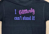 Glitterly Can't Stand It Shirt