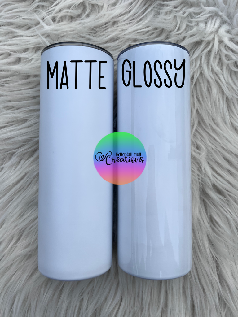 20oz Matte Skinny Straight Sublimation Tumbler – Grateful Glitters